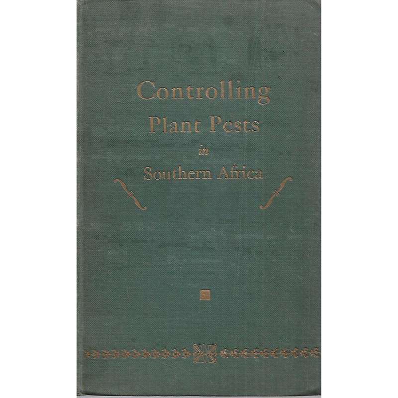 Controlling Plant Pests in Southern Africa (Published 1932)