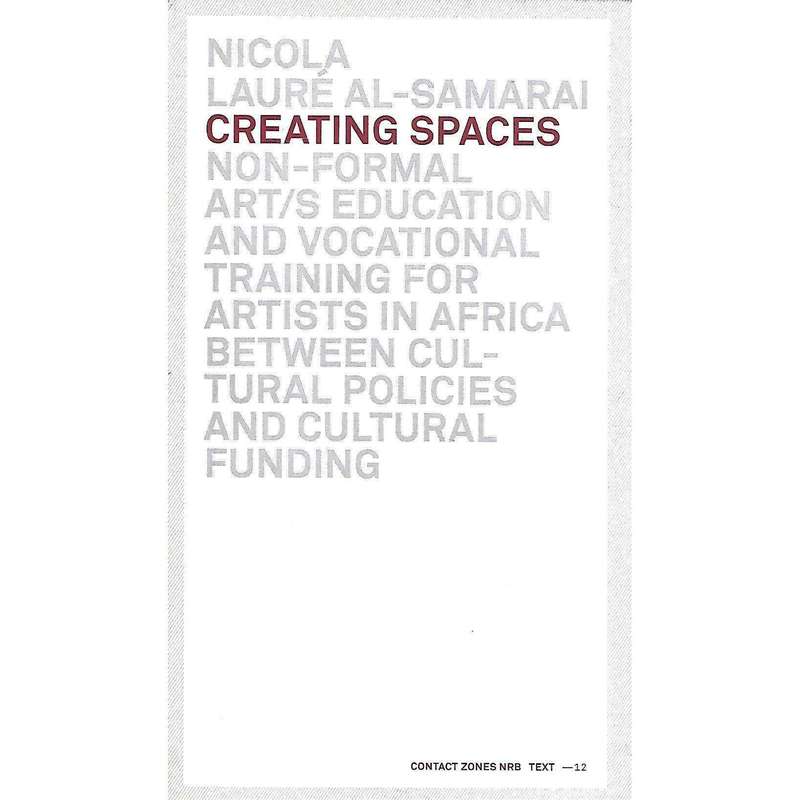 Creating Spaces: Non-Formal Art/s Education and Vocational Training for Artists in Africa Between...