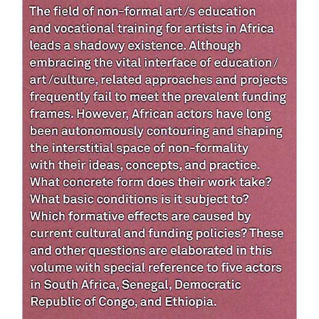 Creating Spaces: Non-Formal Art/s Education and Vocational Training for Artists in Africa Between...