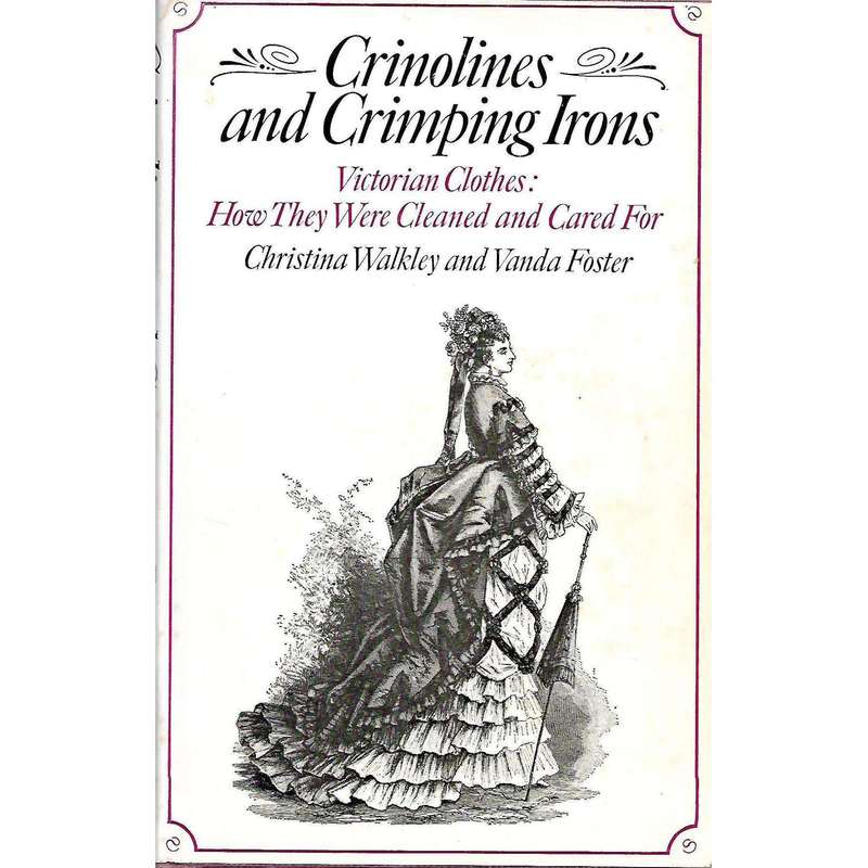 Crinolines and Crimping Irons: Victorian Clothes: How They Were Cleaned and Cared For | Christina...