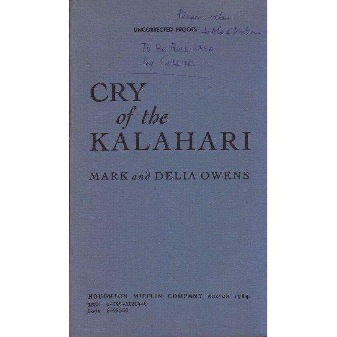 Cry of the Kalahari (Uncorrected Proof) Mark and Delia Owens