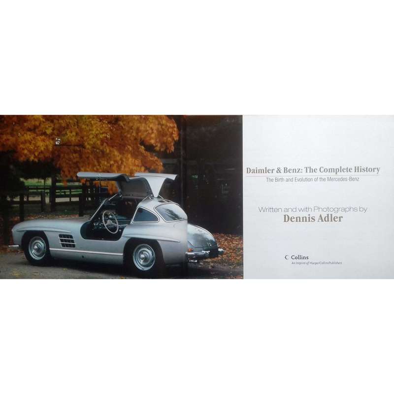 Daimler & Benz: The Complete History (The Birth and Evolution of the Mercedes-Benz) | Dennis Adler
