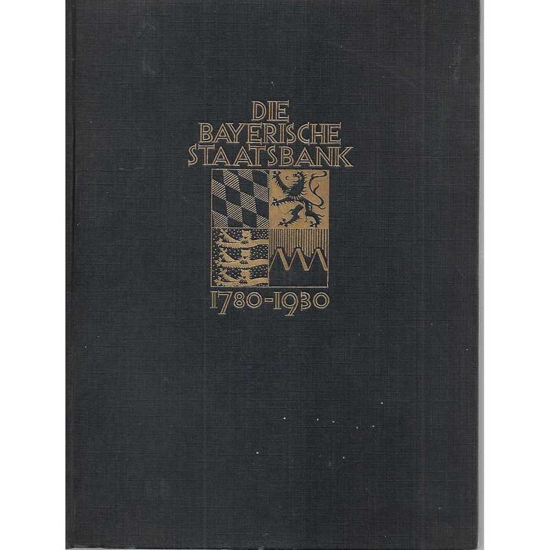 Die Bayerische Staatsbank, 1780-1930