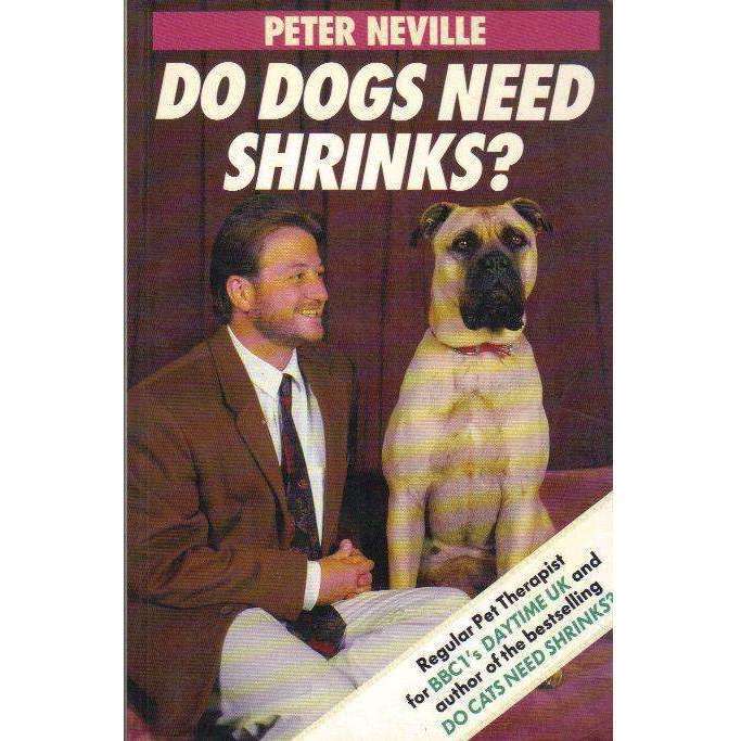 Do Dogs Need Shrinks? | Peter Neville