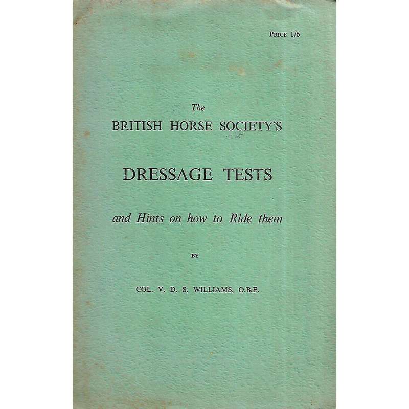 Dressage Tests and Hints on How To Ride Them | Col. V. D. S. Williams