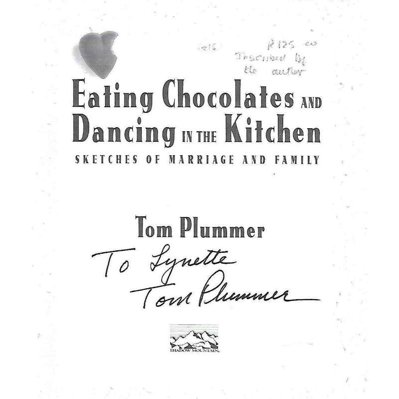 Eating Chocolates and Dancing in the Kitchen: Sketches of Marriage and Family (Inscribed by Autho...