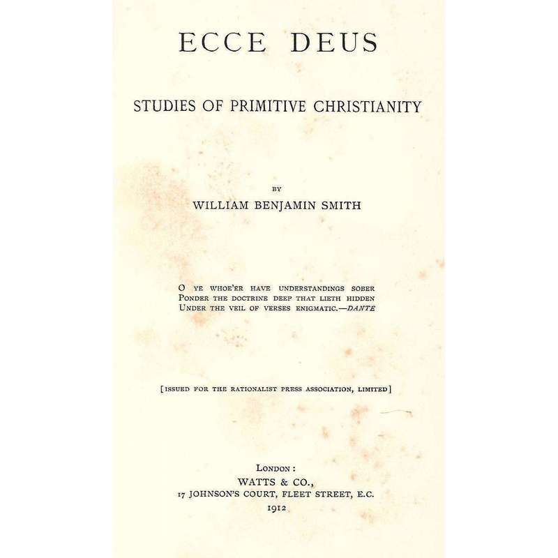 Ecce Deus: Studies of Primitive Christianity | William Benjamin Smith