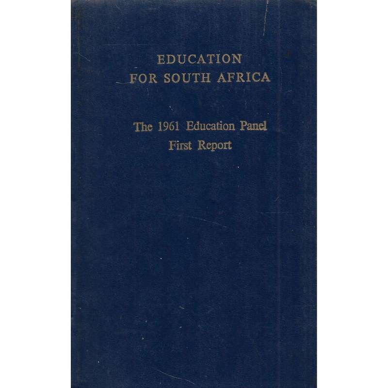 Education For South Africa: The 1961 Education Panel First Report