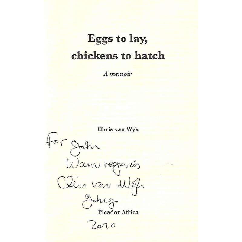 Eggs to Lay, Chickens to Hatch: A Memoir (Inscribed by Author) | Chris van Wyk