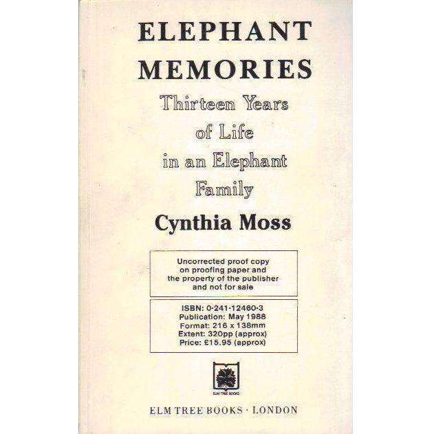 Elephant Memories: (Uncorrected Proof) Thirteen Years of LIfe in an Elephant Family | Cynthia Moss