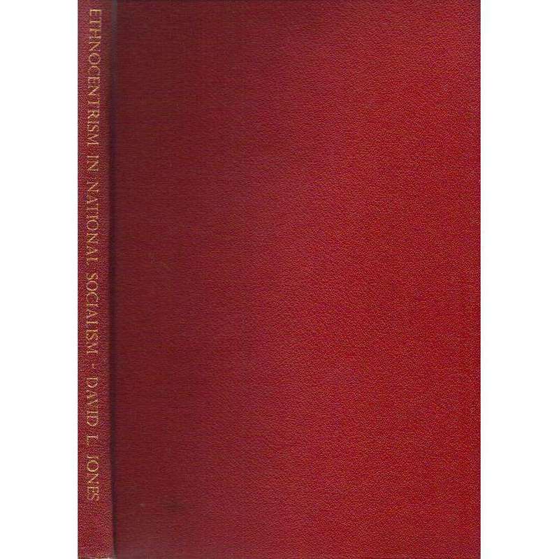 Ethnocentrism in National Socialism: A Dissertation | David Llewelyn Jones