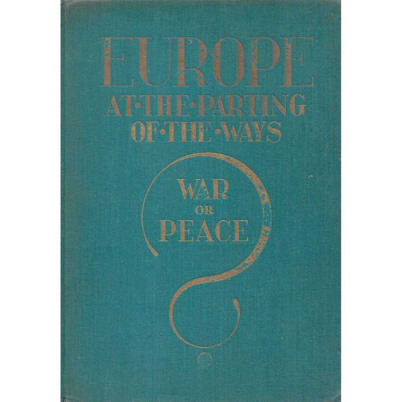 Europe at the Parting of the Ways: War or Peace?
