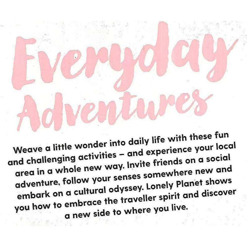 Everyday Adventures: 50 New Ways to Experience Your Hometown | Rachel Antony, et al.