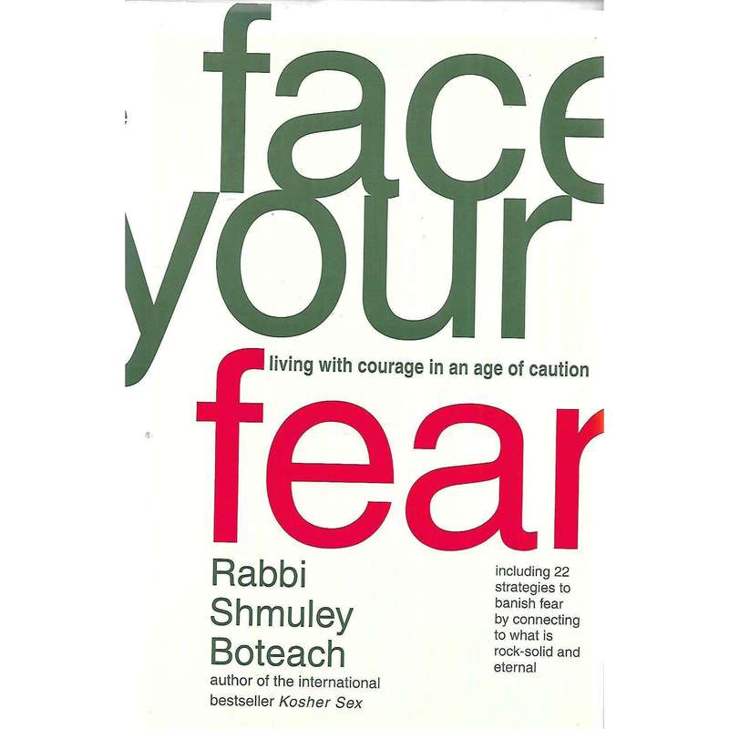 Face Your Fear: Living With Courage in an Age of Caution | Rabbi Shmuley Boteach