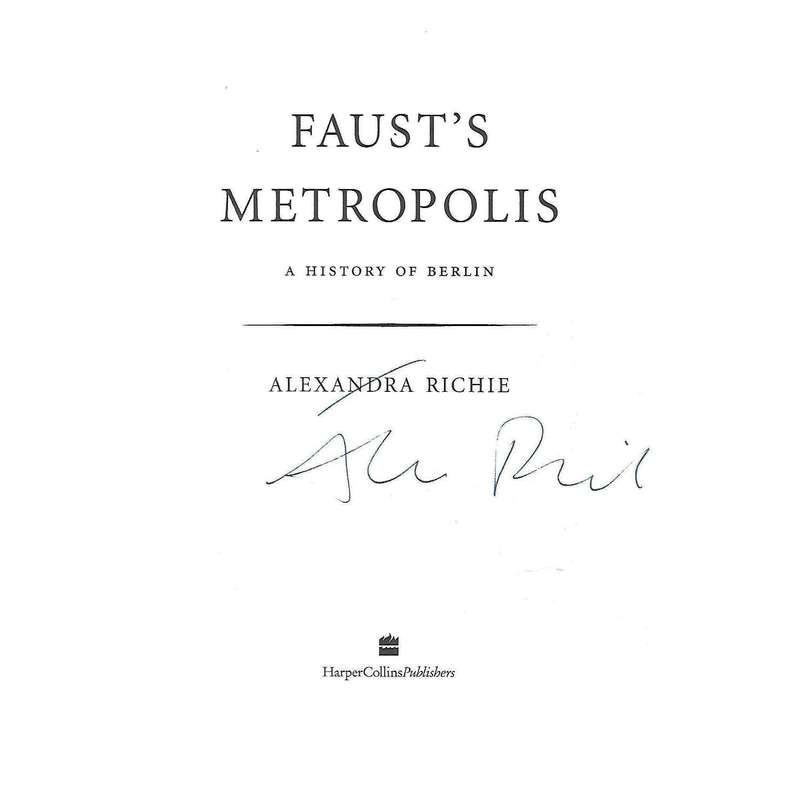 Faust's Metropolis: A History of Berlin (Signed by Author) | Alexandra Richie