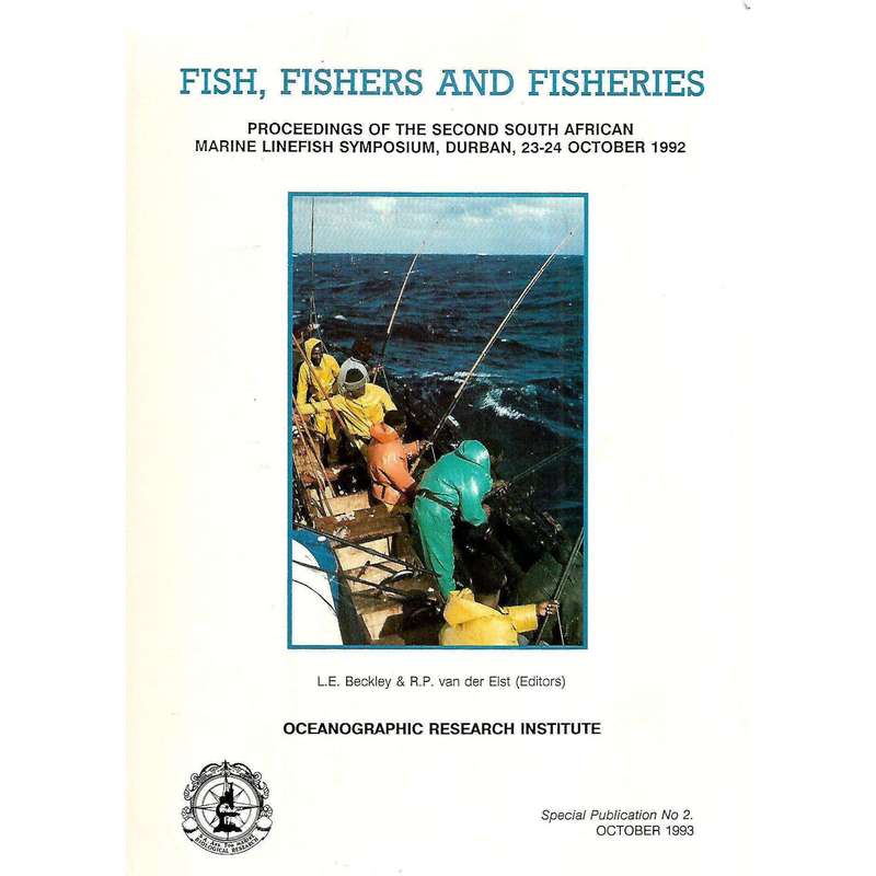 Fish, Fishers and Fisheries: Proccedings of the Second South African Marine Linefish Symposium (1...