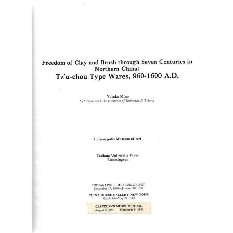 Freedom of Clay and Brush through Seven Centuries in Northern China: Tz'u-chou Type Wares, 960-16...