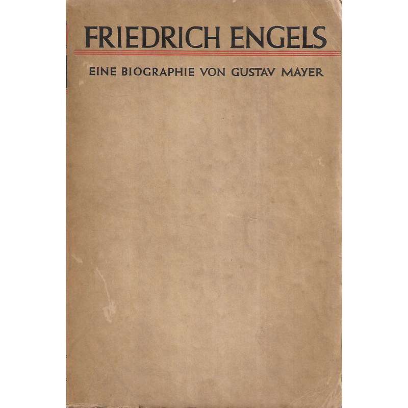 Friedrich Engels: Eine Biographie (2 Vols. in German, Published 1934) | Gustav Mayer