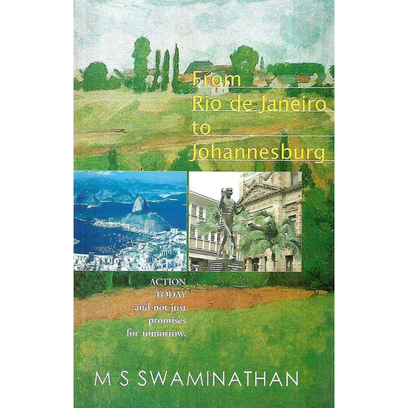 From Rio de Janeiro to Johannesburg: Ation Today and not Just Promises for Tomorrow | M. S. Swami...