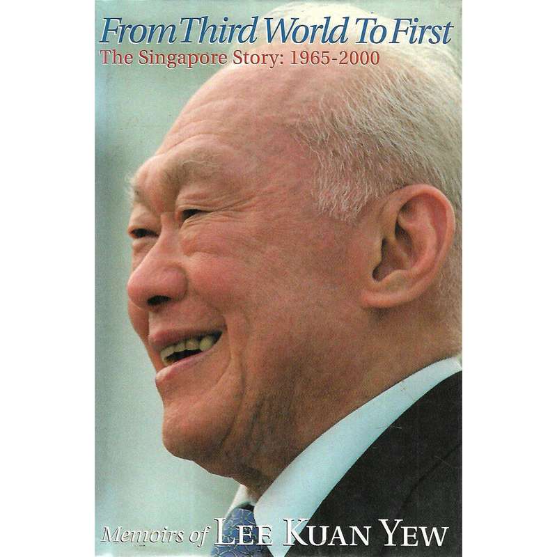 From Third World to First: The Singapore Story: 1965-2000 | Lee Kuan Yew