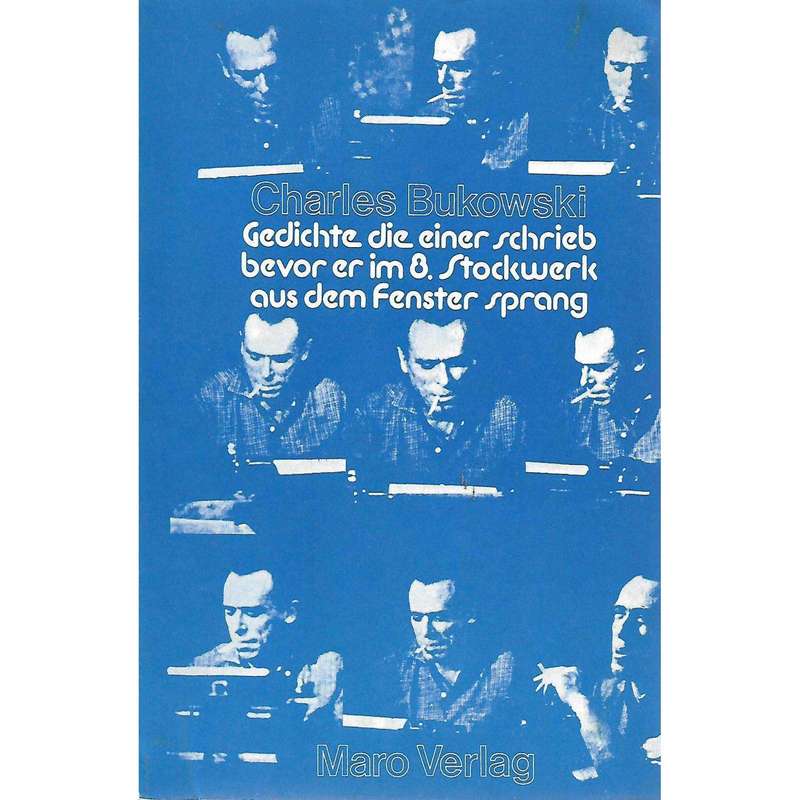 Gedichte die einer schrieb bevor er im 8. Stockwerk aus dem Fenster sprang | Charles Bukowski