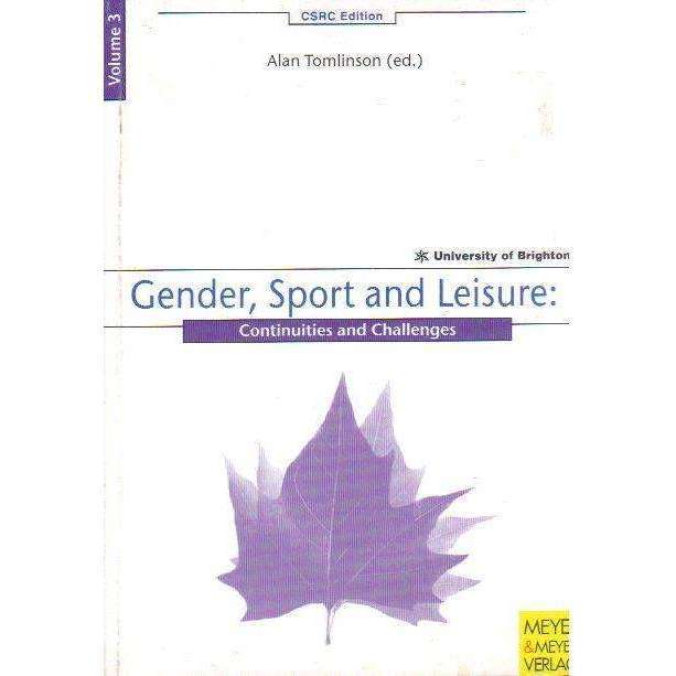 Gender, Sport and Leisure: Continuities and Challenges (Chelsea School Research Centre) (Vol 3) |...