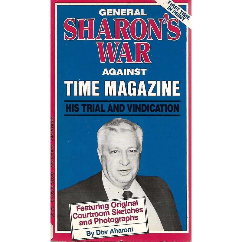 General Sharon's War Against Time Magazine: His Trial and Vindication | Dov Aharoni