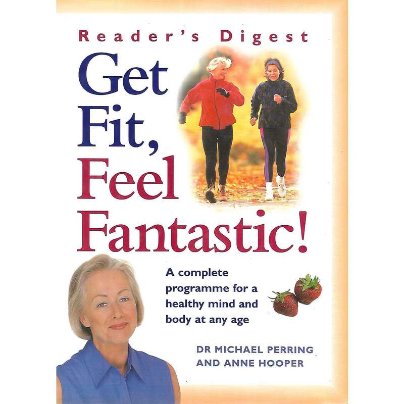 Get Fit, Feel Fantastic! A Complete Programme for a Healthy Mind and Body at Any Age | Dr. Michae...
