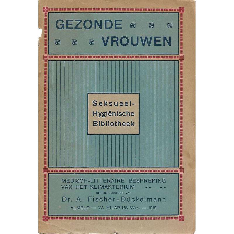 Gezonde Vrouwen: Medish-Literaire Bespreking van het Klimakterium | Dr. A. Fischer-Duckelmann