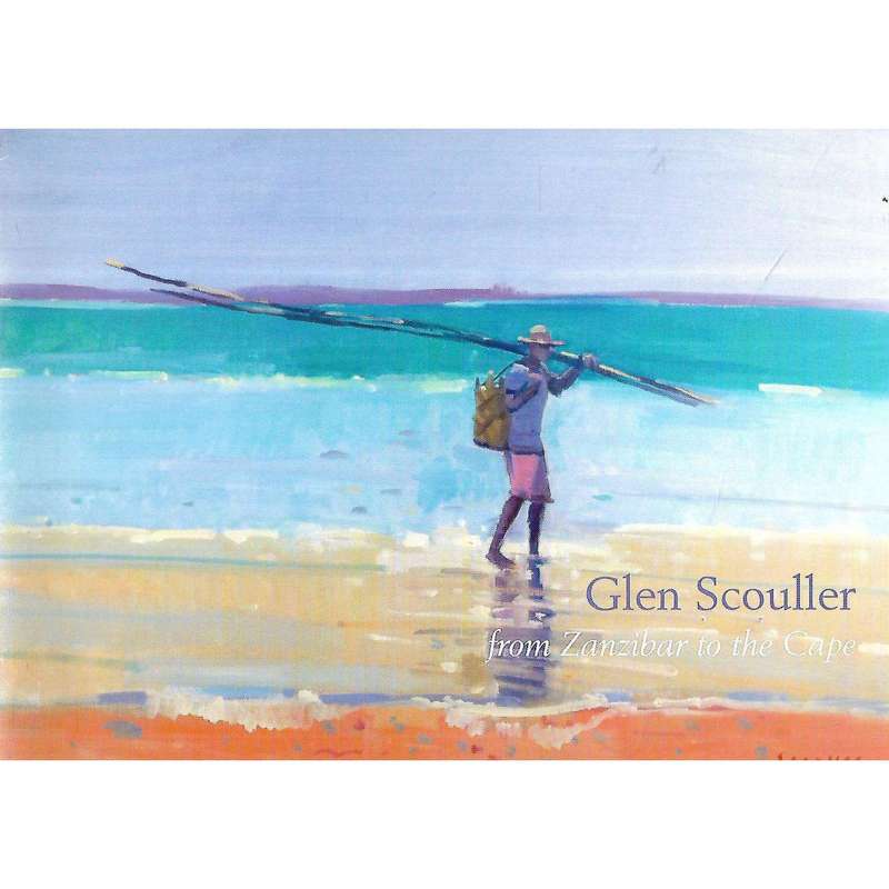 Glen Scouller: From Zanzibar to the Cape (Invitation Card to the Exhibition)
