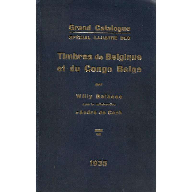 Grand Catalogue Special Illustre des Timbres de Belgique et du Congo Belge | Willy Balasse