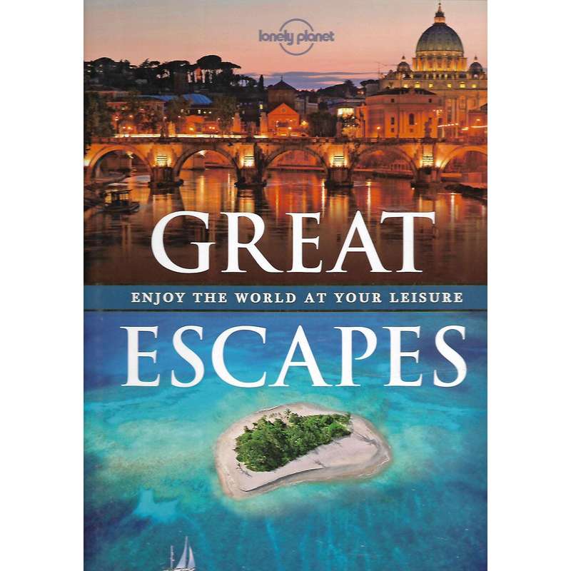 Great Escapes: Enjoy The World At Your Leisure | Ann Abel et al.