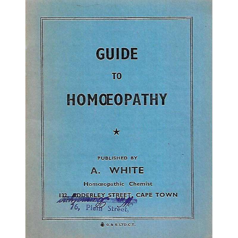 Guide to Homoeopathy | A. White