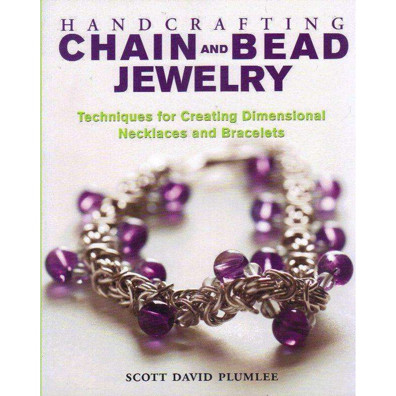 Handcrafting Chain and Bead Jewelry: Techniques for Creating Dimensional Necklaces and Bracelets ...