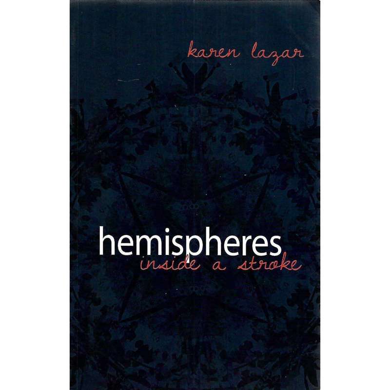 Hemispheres: Inside a Stroke (Inscribed by Author) | Karen Lazar