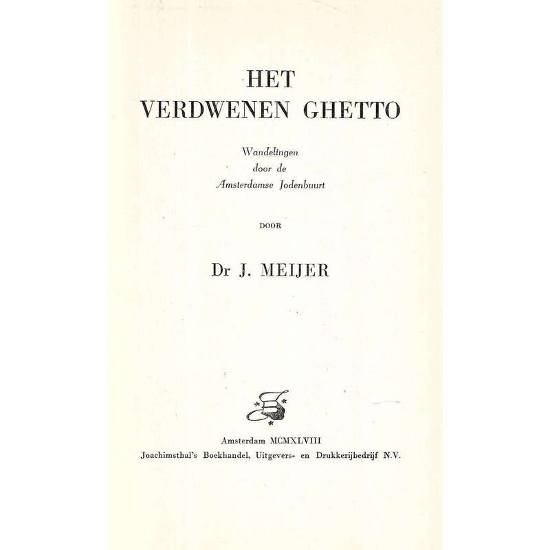 Het Verdwenen Ghetto: Wandelingen door de Amsterdamse Jodenbuurt (Dutch) |  Dr. J. Meijer