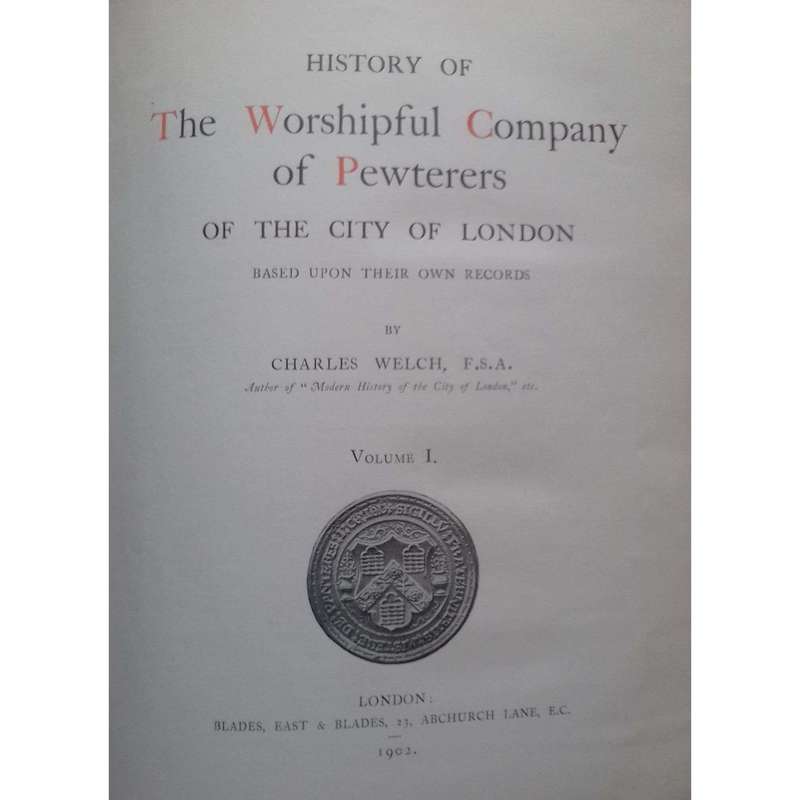 History of the Worshipful Company of Pewterers of the City of London (2 Vols.) | Charles Welch