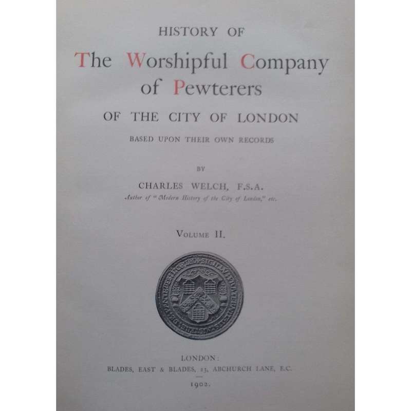 History of the Worshipful Company of Pewterers of the City of London (2 Vols.) | Charles Welch