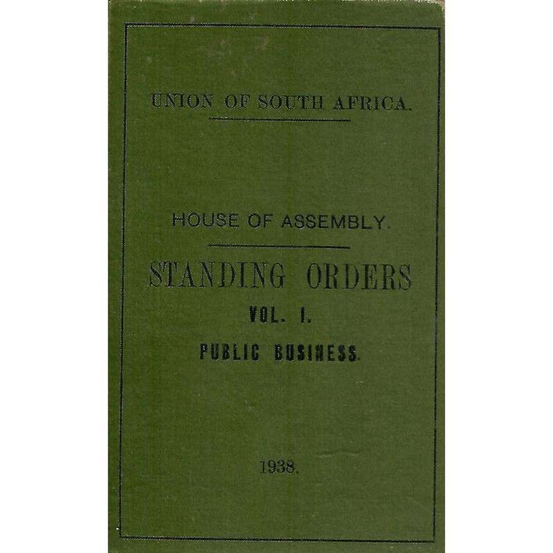 House of Assembly: Standing Orders (Vol. 1 Public Business)