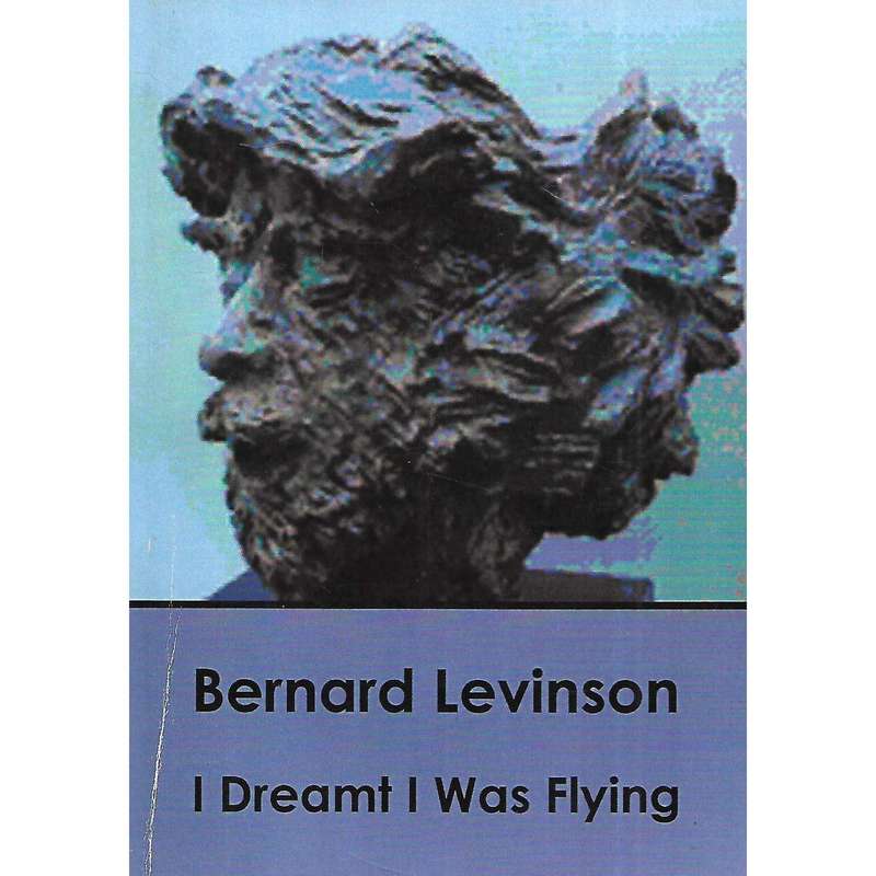 I Dreamt I Was Flying (Inscribed by Author) | Bernard Levinson