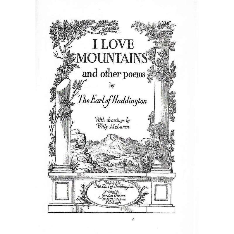 I Love Mountains, And Other Poems (Inscribed by Author) | The Earl of Haddington