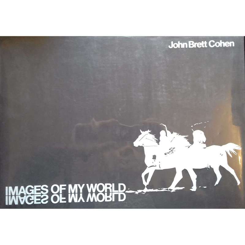 Images of My World (Limited Edition, Inscribed by Author) | John Brett Cohen