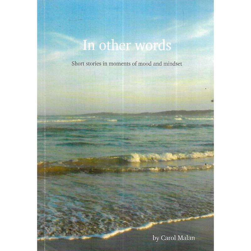 In Other Words: Short Stories in Moments of Mood and Mindset (Inscribed & Signed by Author) | Car...