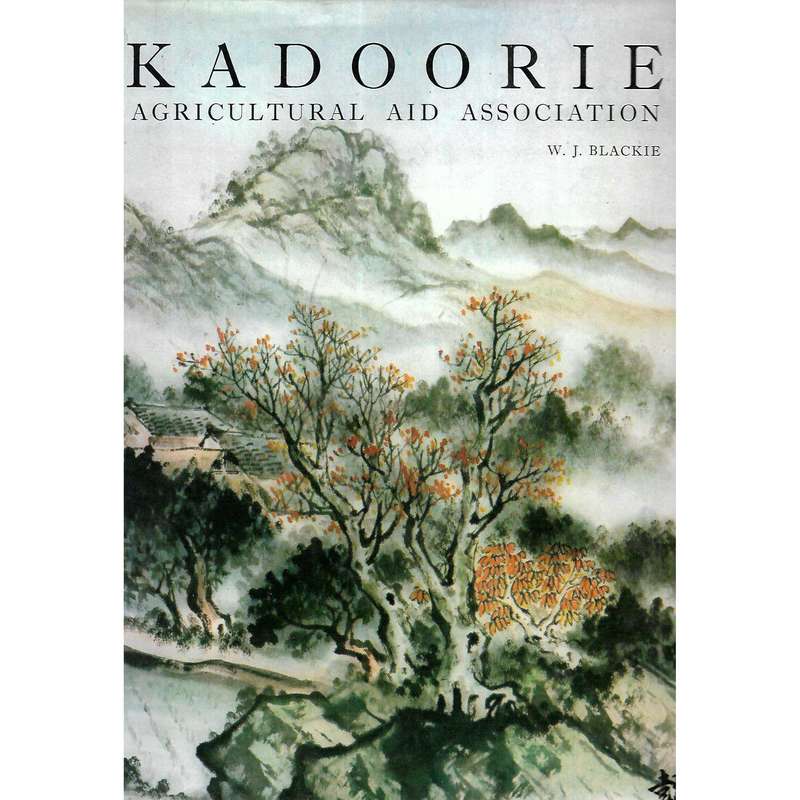 Kadoorie Agricultural Aid Association, 1951-1971 | W. J. Blackie