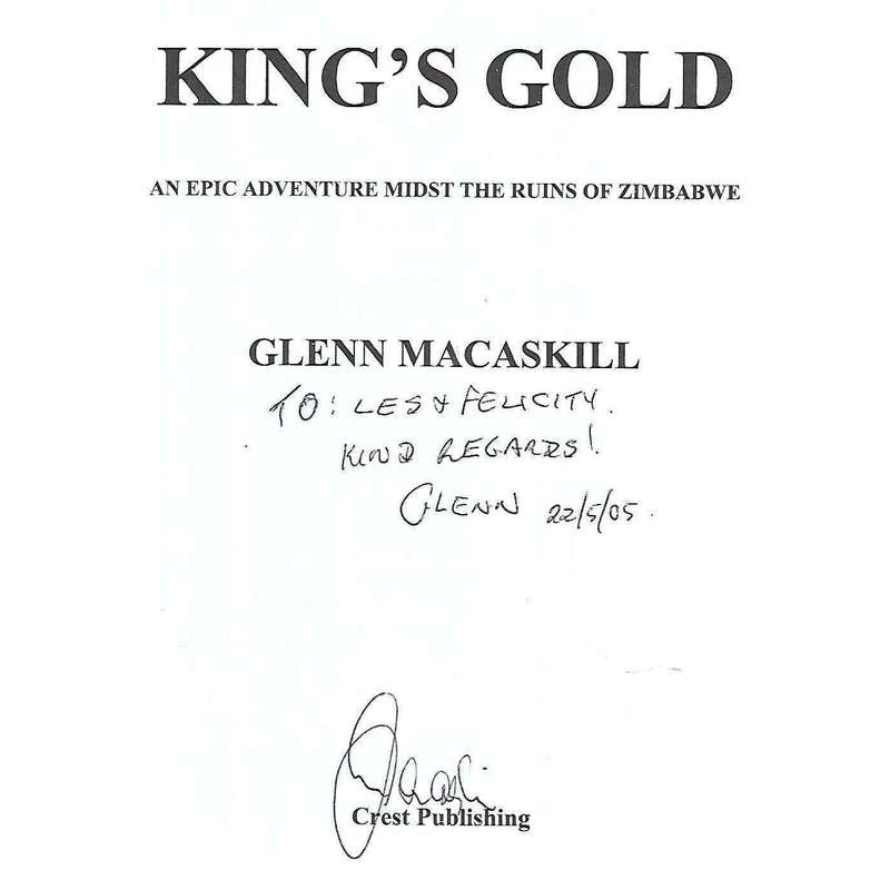 King's Gold: An Epic of Adventure Midst the Ruins of Zimbabwe (Inscribed by Author) | Glenn Macas...