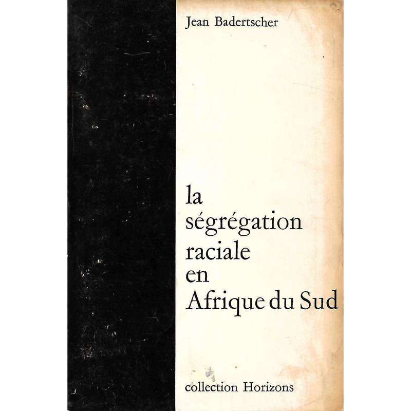 La Segregation Raciale en Afrique du Sud (French) | Jean Badertscher