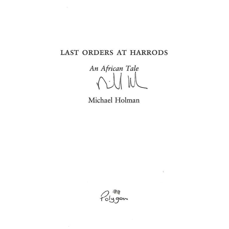 Last Orders at Harrods: An African Tale (Signed by Author) | Michael Holman