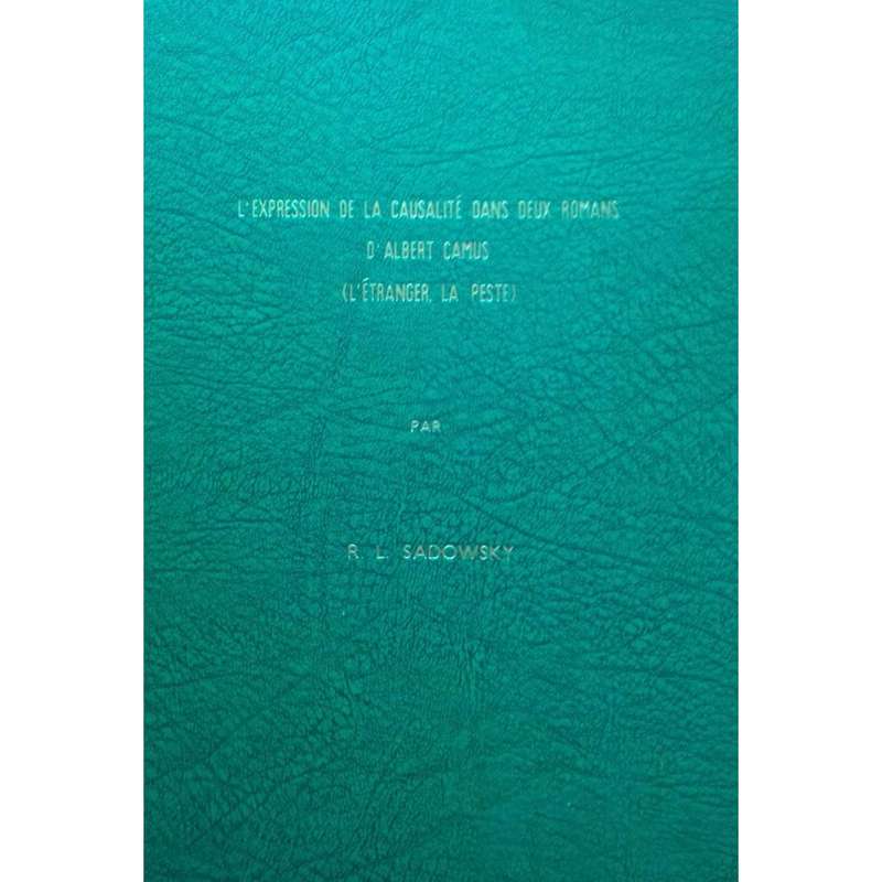 L'Expression de la Causalite Dans Deux Romans D'Albert Camus (L'Etranger, La Peste) | R. L. Sadowsky