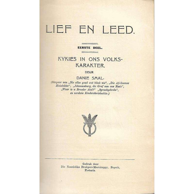 Lief en Leed: Kykies in Ons Volks-Karakter (Presentation Copy) | Danie Smal