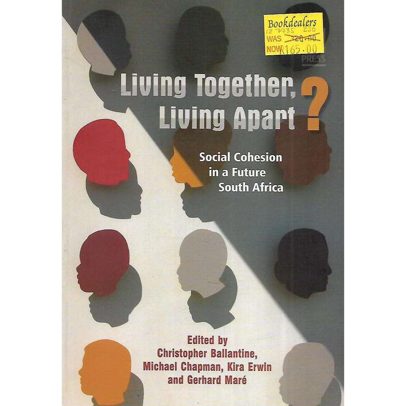 Living Together, Living Apart? Social Cohesion in a Future South Africa | Christopher Ballantine,...